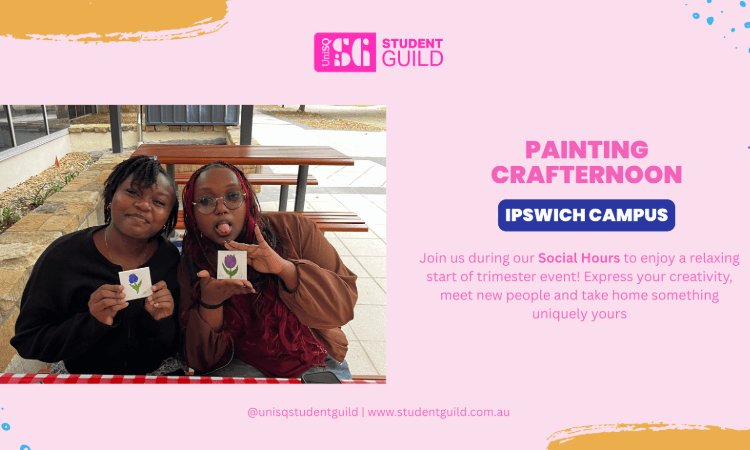 Two people sit at a table outdoors, holding up their painted crafts and smiling, with event details for a painting crafternoon at Ipswich Campus displayed on the right.