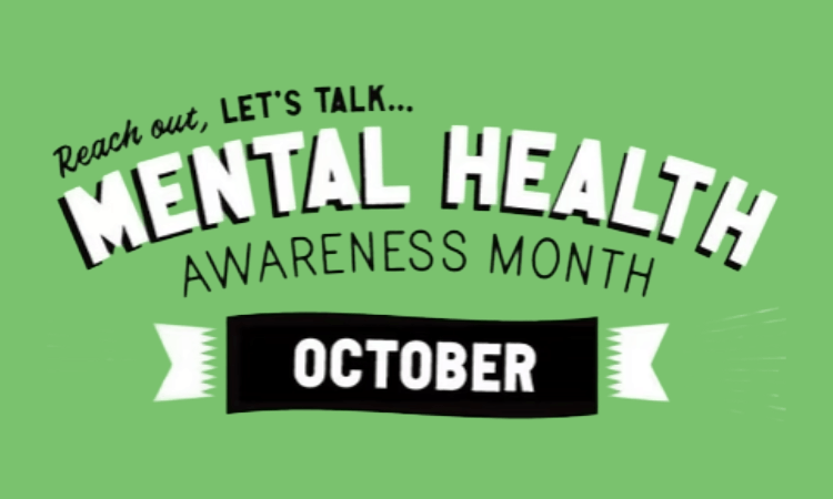 Green graphic with text: “Reach out, let’s talk... Mental Health Awareness Month October.”.