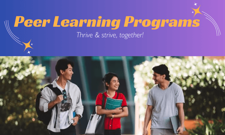 Three students walk together outdoors, smiling and carrying books, under a banner that reads “Peer Learning Programs. Thrive & strive, together!”.