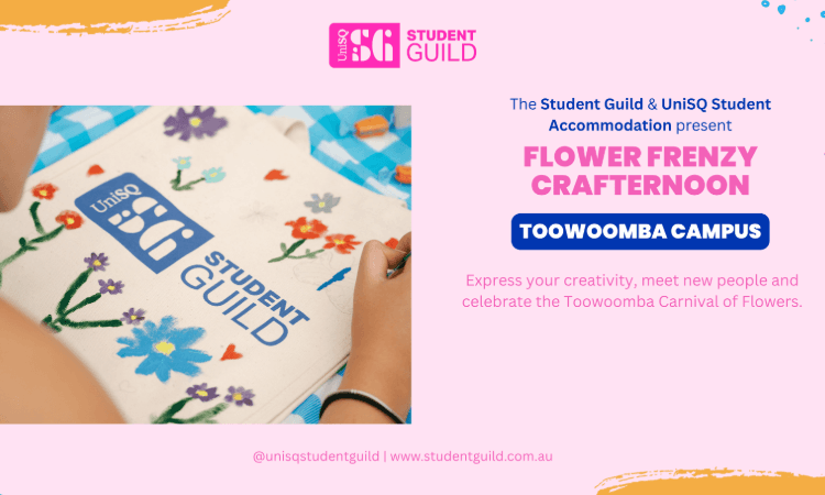 Person embroidering colorful flowers on fabric with UniSQ Student Guild logo; event details for Flower Frenzy Crafternoon at Toowoomba Campus are displayed on the right.