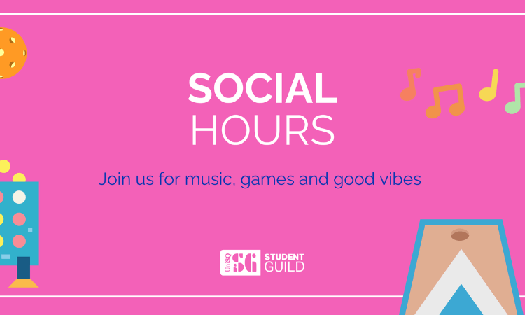 Pink graphic with the text "Social Hours. Join us for music, games and good vibes," decorated with illustrated snacks, a jukebox, music notes, and the Student Guild logo.