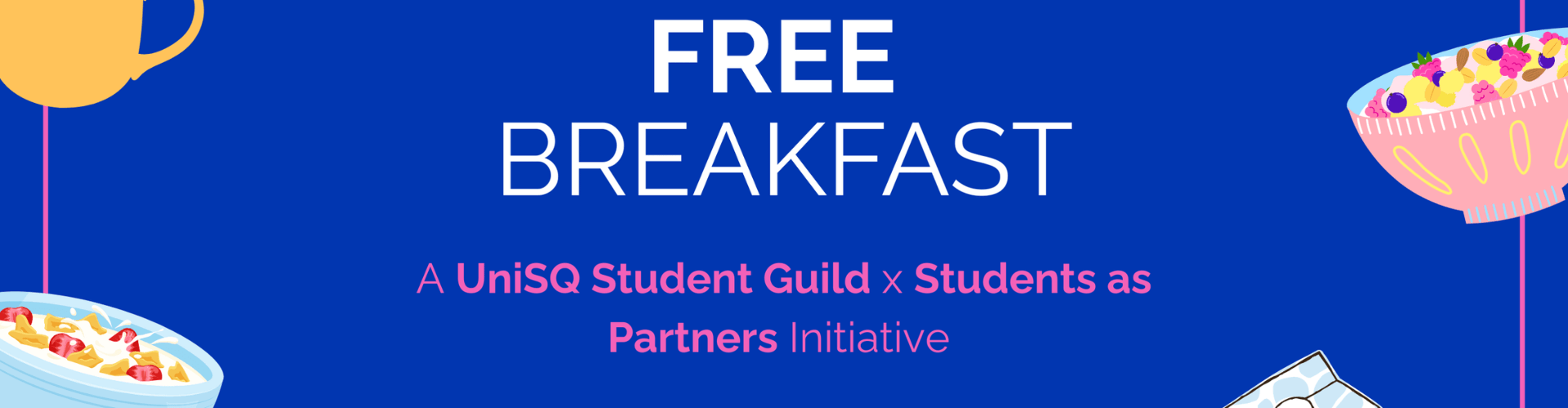 A banner reads "Free Breakfast" with text below stating it is a UniSQ Student Guild x Students as Partners Initiative, with images of cereal bowls and a coffee cup.