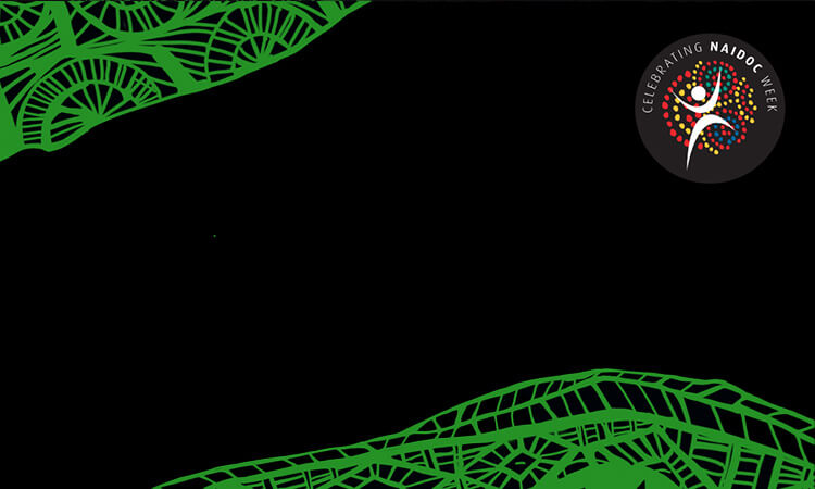 A geometric green pattern frames the top and bottom of a black background. The upper right corner features a circular emblem with text: "Celebrating NAIDOC Week" and an abstract multicolored design.