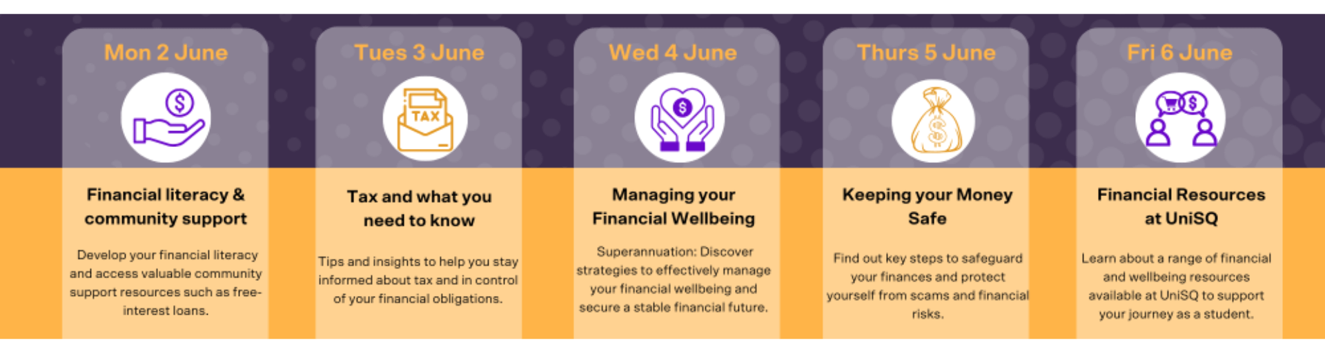 A five-day event schedule from June 2 to June 6 covering topics on financial literacy, tax, wellbeing, money safety, and UnSQ financial resources, each with an icon and brief description.