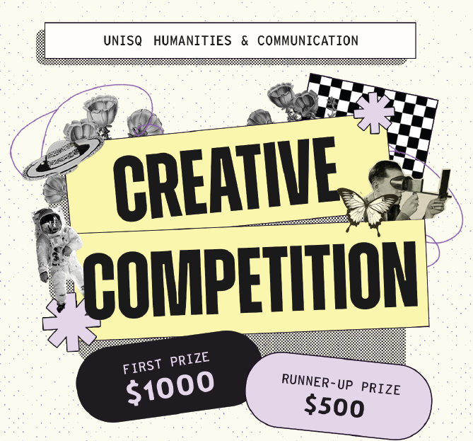 Poster for UNISQ Humanities & Communication Creative Competition; first prize $1000, runner-up $500; collage of retro images in background.